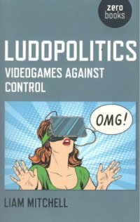 cover of the book Ludopolitics: videogames against control