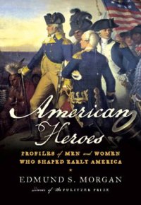 cover of the book American heroes: profiles of men and women who shaped early America