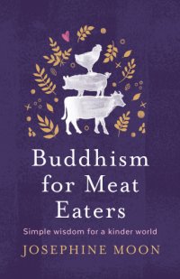 cover of the book Buddhism for meat eaters: simple wisdom for a kinder world