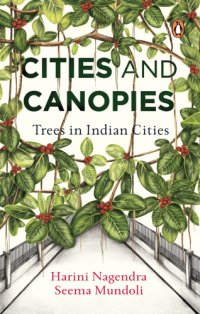 cover of the book Cities and canopies: trees in Indian cities