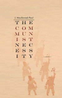 cover of the book The Communist Necessity: Prolegomena To Any Future Radical Theory