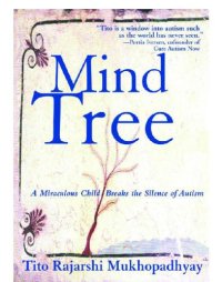 cover of the book The mind tree: a miraculous child breaks the silence of autism