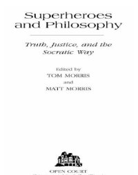 cover of the book Superheroes and philosophy: truth, justice, and the socratic way