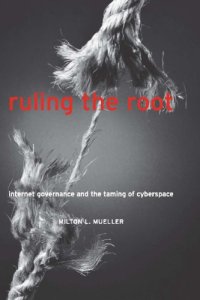 cover of the book Ruling the root: Internet governance and the taming of cyberspace