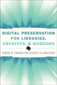 cover of the book Digital preservation for libraries, archives, and museums