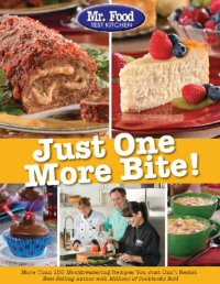 cover of the book Just one more bite!: more than 150 mouthwatering recipes you simply can't resist