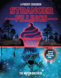 cover of the book Stranger fillings: a parody cookbook