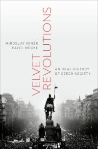 cover of the book Velvet revolutions: an oral history of Czech society