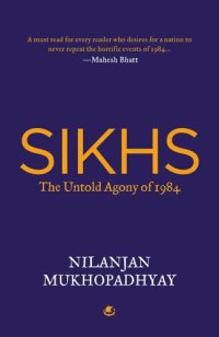 cover of the book Sikhs: The Untold Agony Of 1984