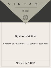 cover of the book Righteous Victims: A History of the Zionist-Arab Conflict, 1881-1998