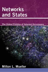 cover of the book Networks and states: the global politics of Internet governance