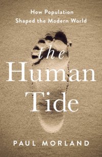 cover of the book The human tide: how population shaped the modern world