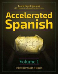 cover of the book Accelerated Spanish: Learn fluent Spanish with a proven accelerated learning system