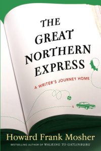 cover of the book The great northern express: a writer's journey home