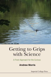 cover of the book Getting to grips with science: a fresh approach for the curious