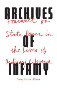 cover of the book Archives Of Infamy: Foucault On State Power In The Lives Of Ordinary Citizens