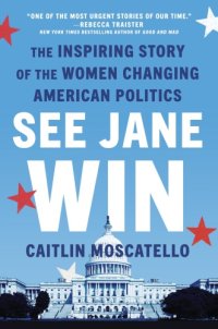 cover of the book See Jane win: the inspiring story of the women changing American politics