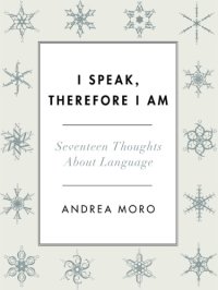 cover of the book I speak, therefore I am: seventeen thoughts about language