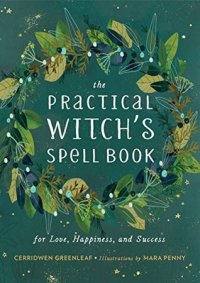 cover of the book The Practical Witch’s Spell Book: For Love, Happiness, and Success