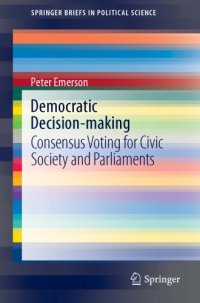 cover of the book Democratic Decision-Making: Consensus Voting For Civic Society And Parliaments