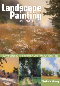 cover of the book Landscape painting in pastel: techniques and tips from a lifetime of painting