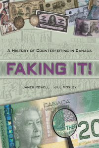 cover of the book Faking it!: a history of counterfeiting in Canada