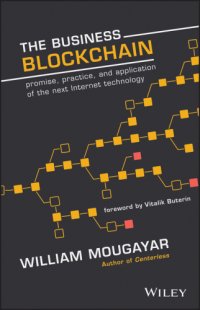 cover of the book The business blockchain: Promise, practice, and application of the next Internet technology