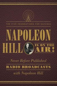 cover of the book Napoleon Hill is on the air!: never before published radio broadcasts with Napoleon Hill