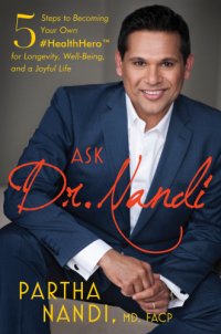 cover of the book Ask Dr. Nandi: 5 steps to becoming your own healthhero for longevity, well-being, and a joyful life