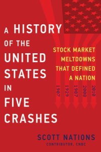 cover of the book A History of the United States in Five Crashes Stock Market Meltdowns That Defined a Nation