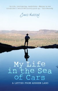 cover of the book My life in the sea of cars: a letter from Arnhem Land