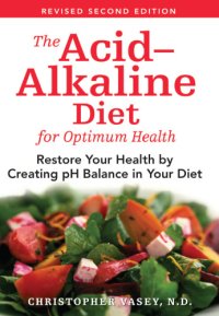 cover of the book The acid-alkaline diet for optimum health: restore your health by creating pH balance in your diet