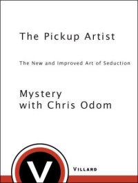 cover of the book The Pickup Artist: The New and Improved Art of Seduction