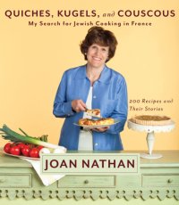 cover of the book Quiches, Kugels, and Couscous: My Search for Jewish Cooking in France