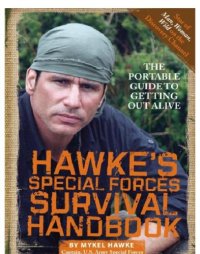 cover of the book Hawke's Special Forces survival handbook: the portable guide to getting out alive