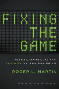 cover of the book Fixing the Game: Bubbles, Crashes, and What Capitalism Can Learn from the NFL