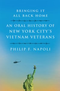 cover of the book Bringing it all back home: an oral history of New York City's Vietnam veterans