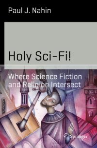 cover of the book Holy Sci-Fi! Where Science Fiction and Religion Intersect