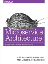 cover of the book Microservice Architecture: Aligning Principles, Practices, and Culture