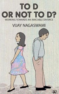 cover of the book To D or not to D?: working towards an amicable divorce