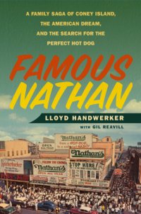 cover of the book Famous Nathan: a family saga of Coney Island, the American dream, and the search for the perfect hot dog
