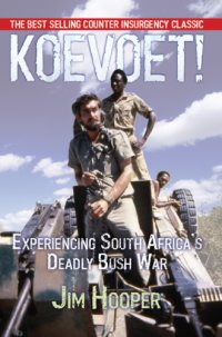 cover of the book Koevoet! Experiencing South Africa's Deadly Bush War