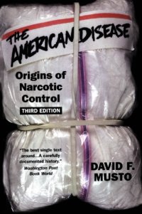 cover of the book The American disease: origins of narcotic control