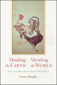 cover of the book Minding the earth, mending the world: Zen and the art of planetary crisis