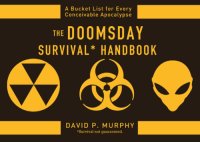 cover of the book The doomsday survival handbook: bucket lists for every conceivable apocalypse