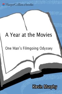 cover of the book A year at the movies: one man's film going odyssey