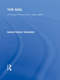 cover of the book The Soil: A Portrait of Rural Life in Meiji Japan