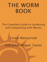 cover of the book The worm book: the complete guide to worms in your garden