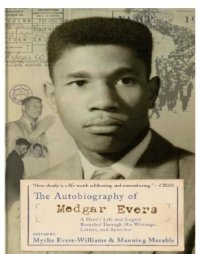 cover of the book The Autobiography of Medgar Evers: a Hero's Life and Legacy Revealed Through His Writings, Letters, and Speeches