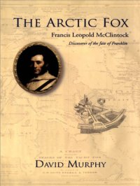 cover of the book The Arctic Fox: Discoverer of the fate of Franklin